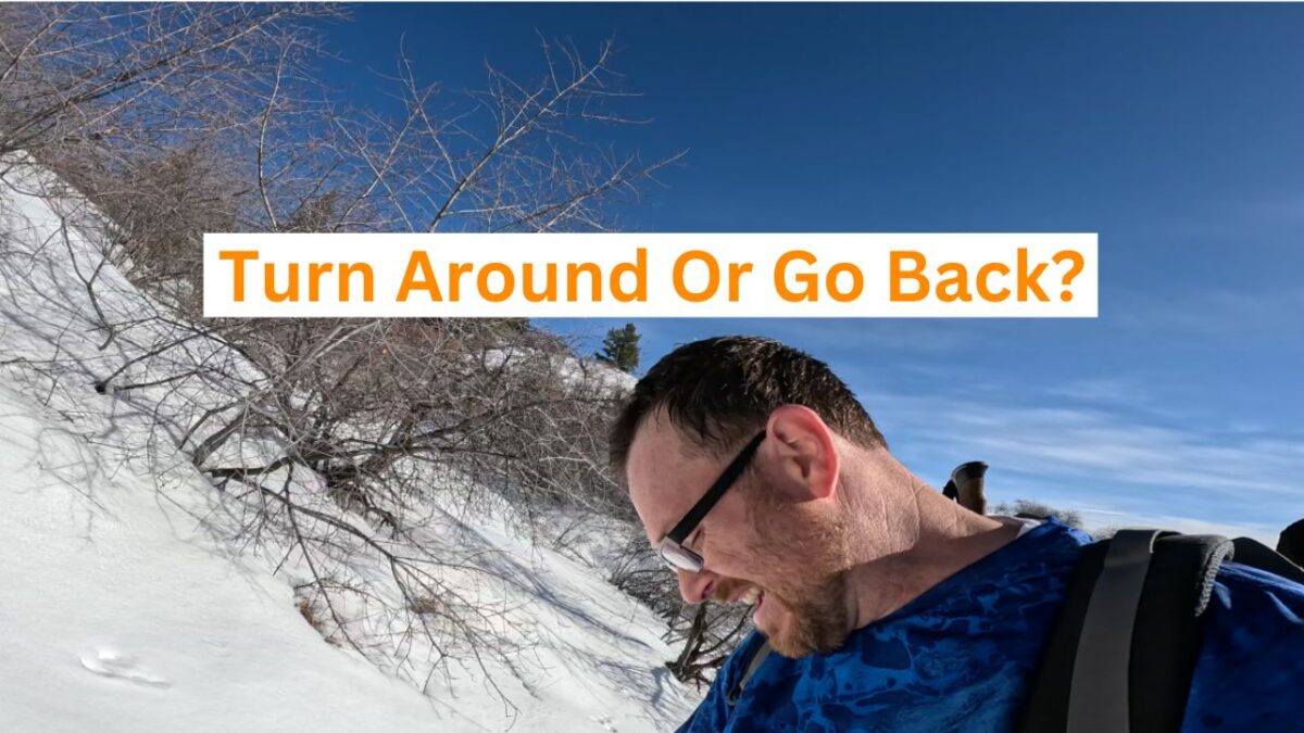 When I Had to Turn Back!